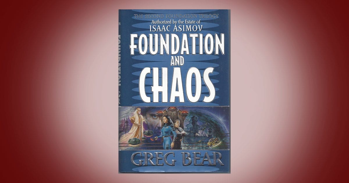 Cover of Foundation and Chaos by Greg Bear showing futuristic figures, planetary imagery, and a blue toned galactic backdrop beneath the title, reflecting conflict between order, prediction, and uncertainty.